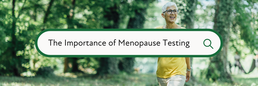 The Importance of Menopause Testing