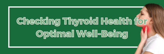 Checking Thyroid Health for Optimal Well-Being