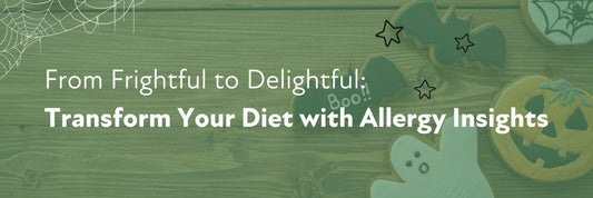 From Frightful to Delightful: Transform Your Diet with Allergy Insights